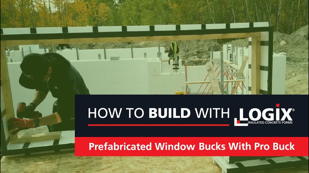 How to Install Prefab Window Bucks with Pro Buck & Logix Insulated Concrete Forms